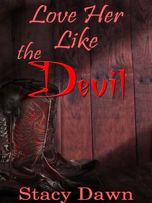 Title details for Love Her Like the Devil by Stacy Dawn - Available